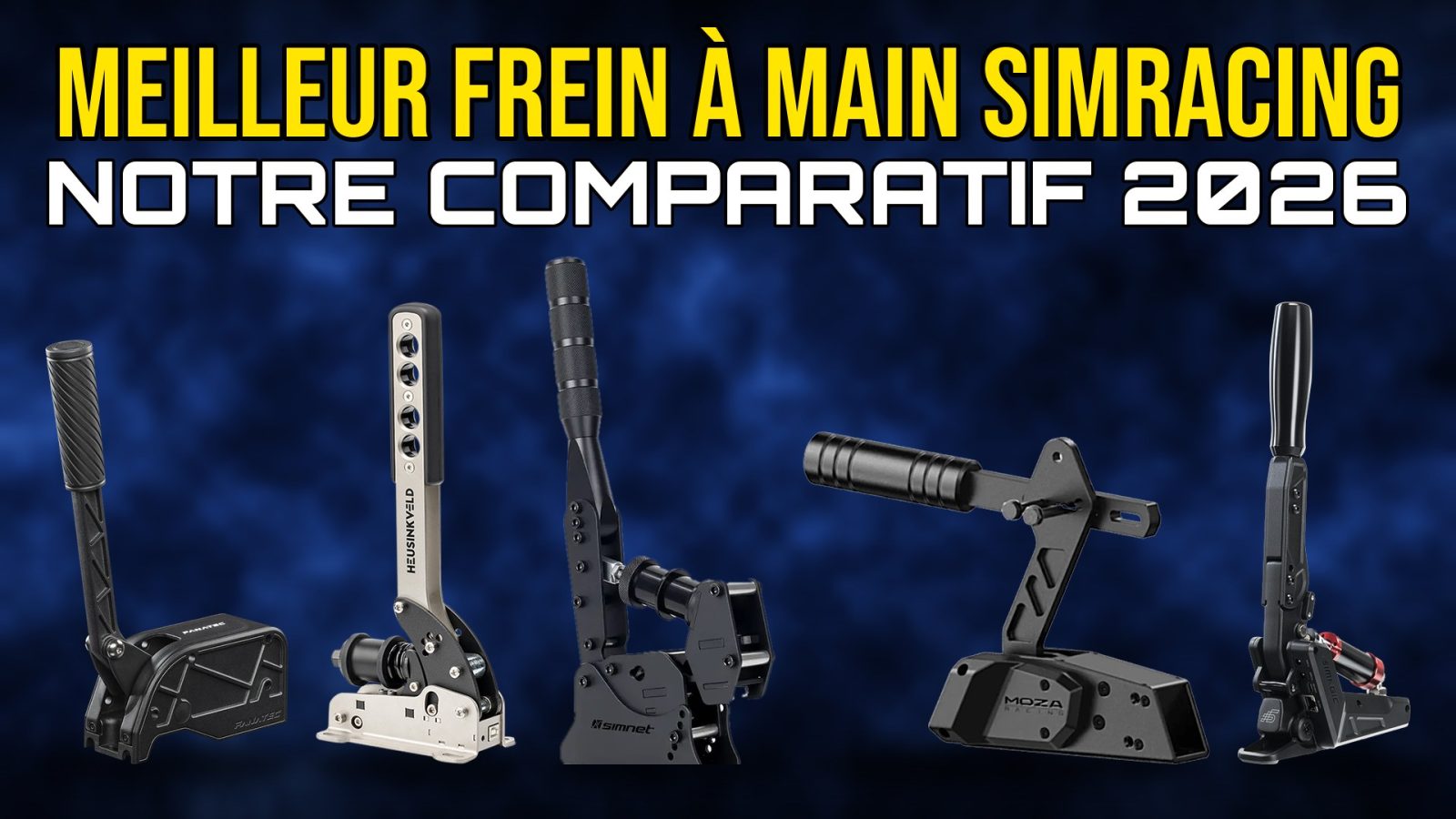 Comparatif des freins à main simracing : Fanatec ClubSport V2, Heusinkveld Handbrake, Simnet SHB-100, Moza HBP et Simagic TB-Neo