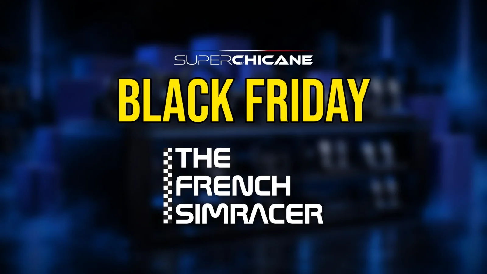 Visuel Black Friday The French Simracer de Superchicane