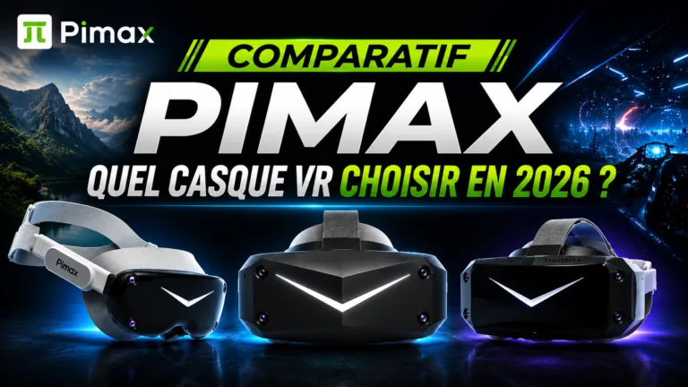 Comparatif Pimax 2026 : Crystal Light, Crystal Super ou Dream Air, quel casque VR choisir ?