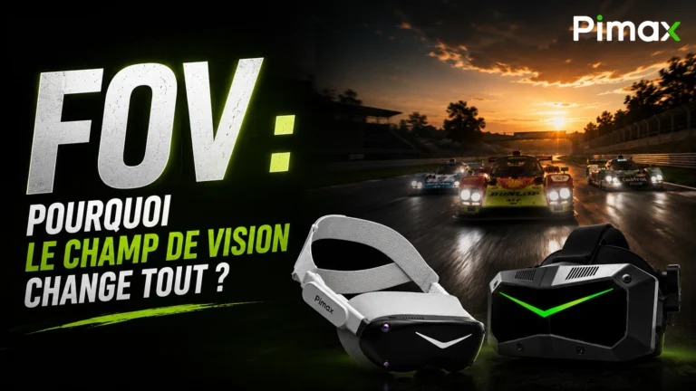 FOV en simracing VR : pourquoi le champ de vision change tout