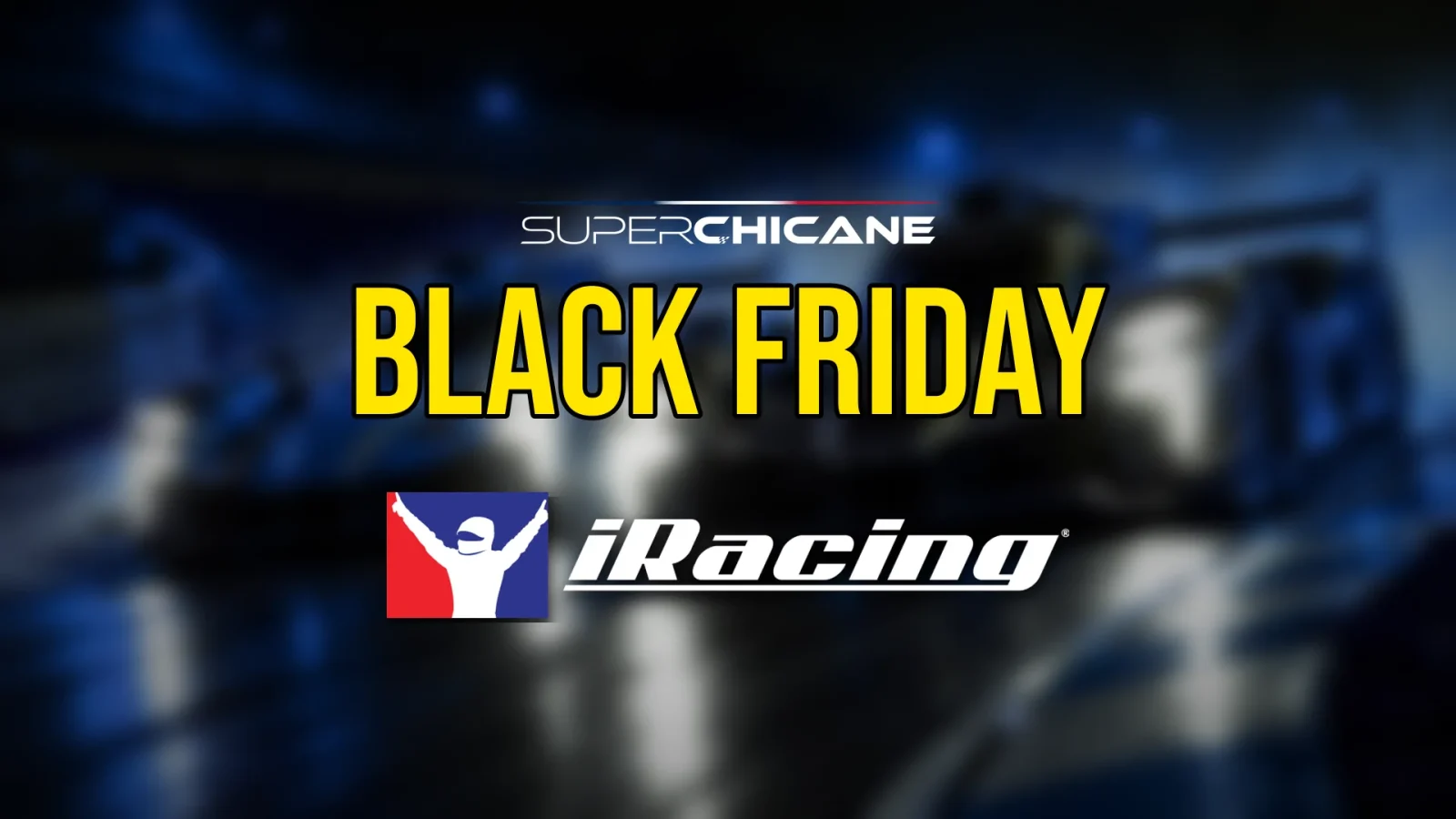 Visuel Black Friday iRacing de Superchicane