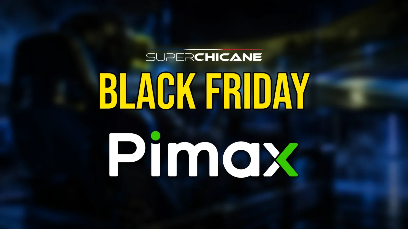 Visuel Black Friday Pimax de Superchicane