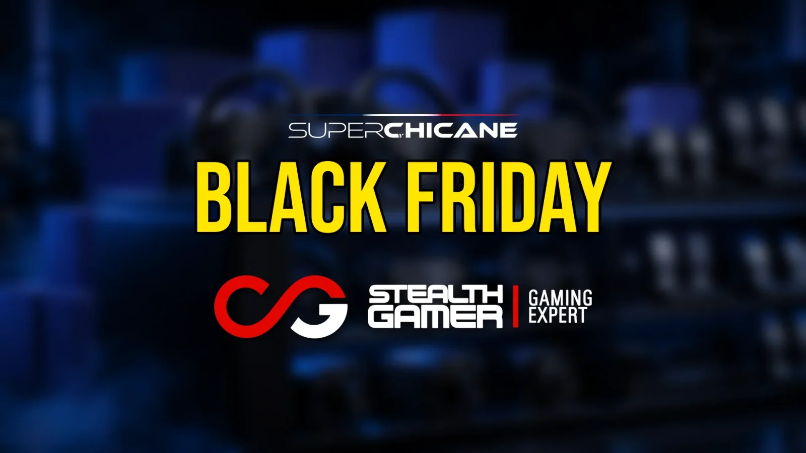 Visuel Black Friday Stealth-Gamer de Superchicane